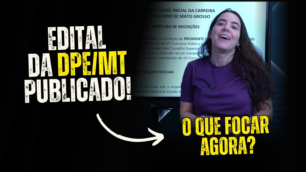 Saiu o edital da DPE MT: como organizar seus estudos a partir de hoje!
