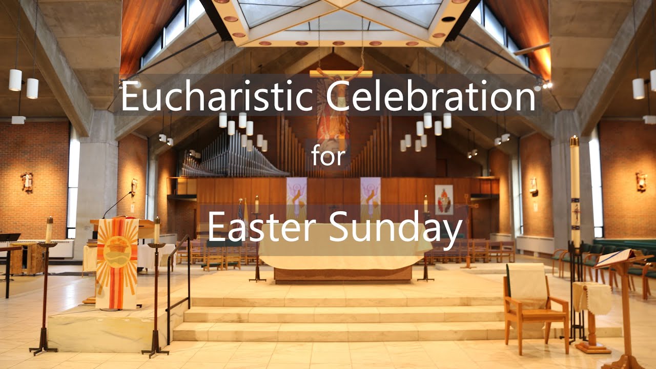 Easter Sunday - Celebration of the Eucharist