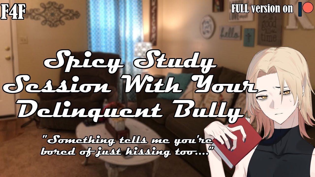 Spicy Study Session With Your Delinquent Bully - F4F ASMR RP [Kissing] [Dom Speaker] [Angst]