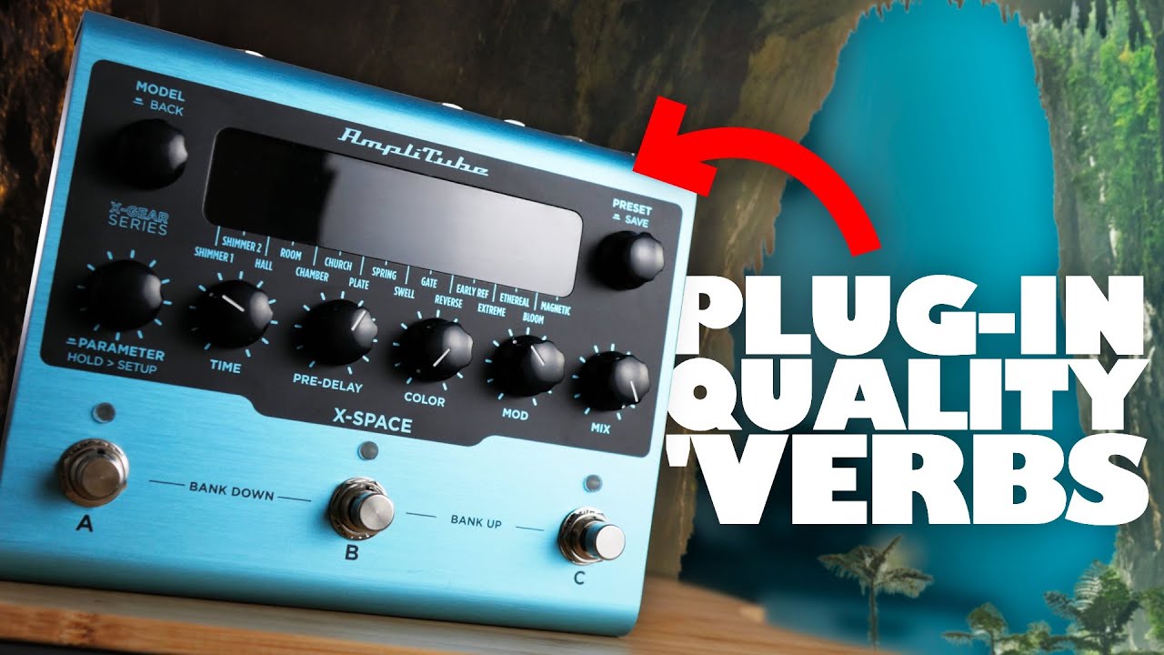Plug-In Quality Reverbs in a Pedal? | IK Multimedia Amplitube X-Space