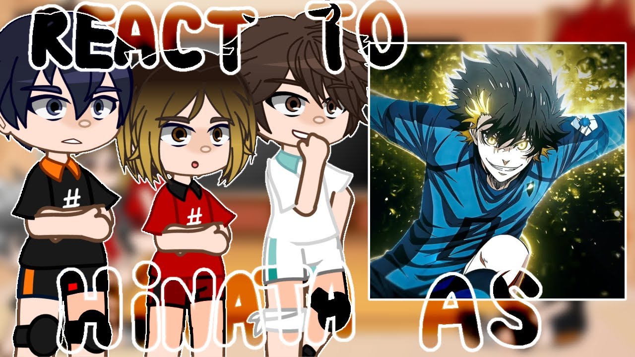 [Haikyuu react] Haikyuu React To Hinata Shoyo as Bachira Meguru // Gacha React//