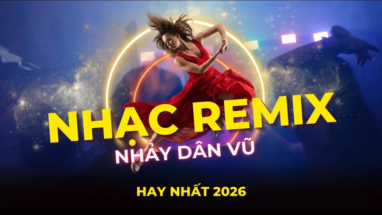 NHẠC REMIX NHẢY DÂN VŨ HAY NHẤT 2026 #APTÌNHCAMUÔNTHỦA