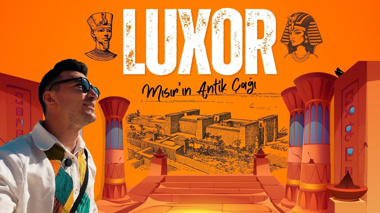 MISIR'DA MUTLAKA GEZİLMESİ GEREKEN ŞEHİR! FİRAVUNLARIN MEKANI LUKSOR! LUXOR GEZİLECEK YERLER