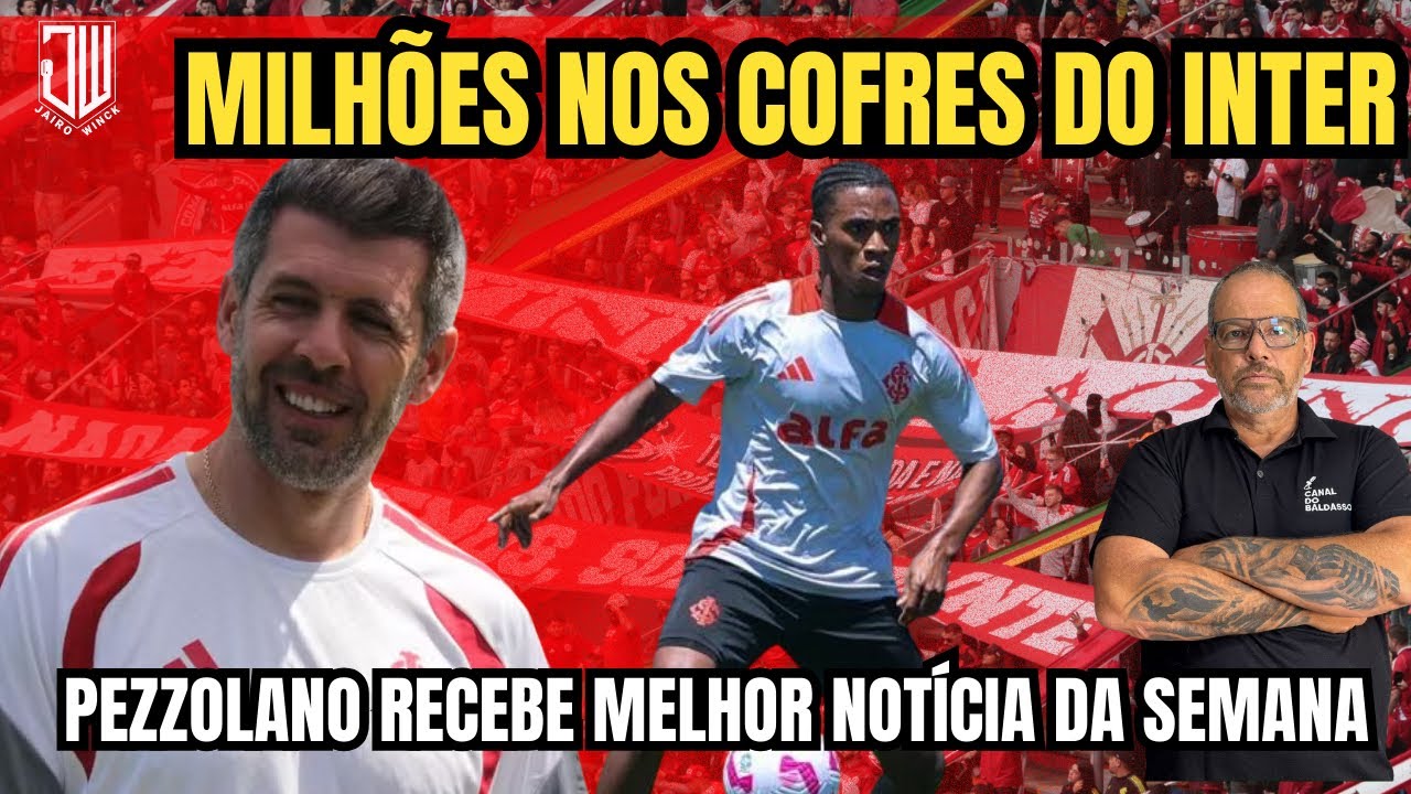MILHÕES NOS COFRES DO INTER | PEZZOLANO RECEBE MELHOR NOTÍCIA DA SEMANA | JAIRO WINCK