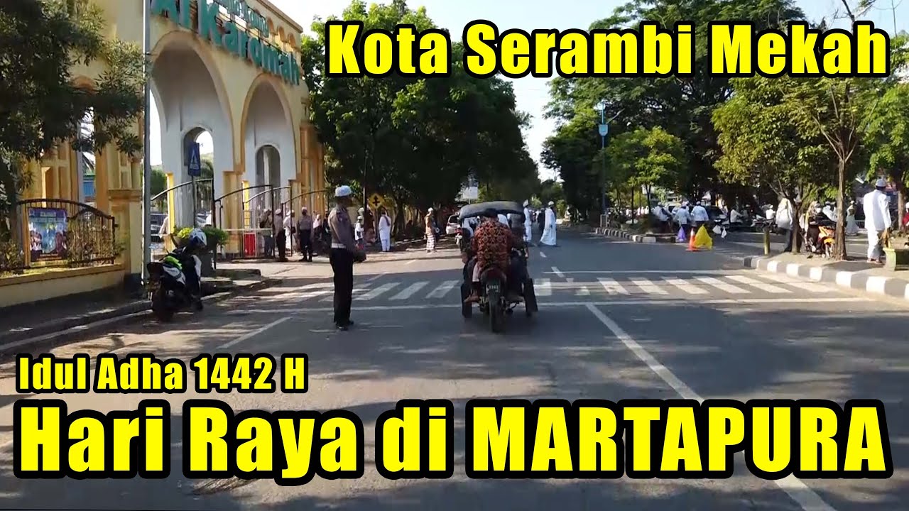 SUASANA MARTAPURA HARI RAYA IDUL ADHA 1442 H