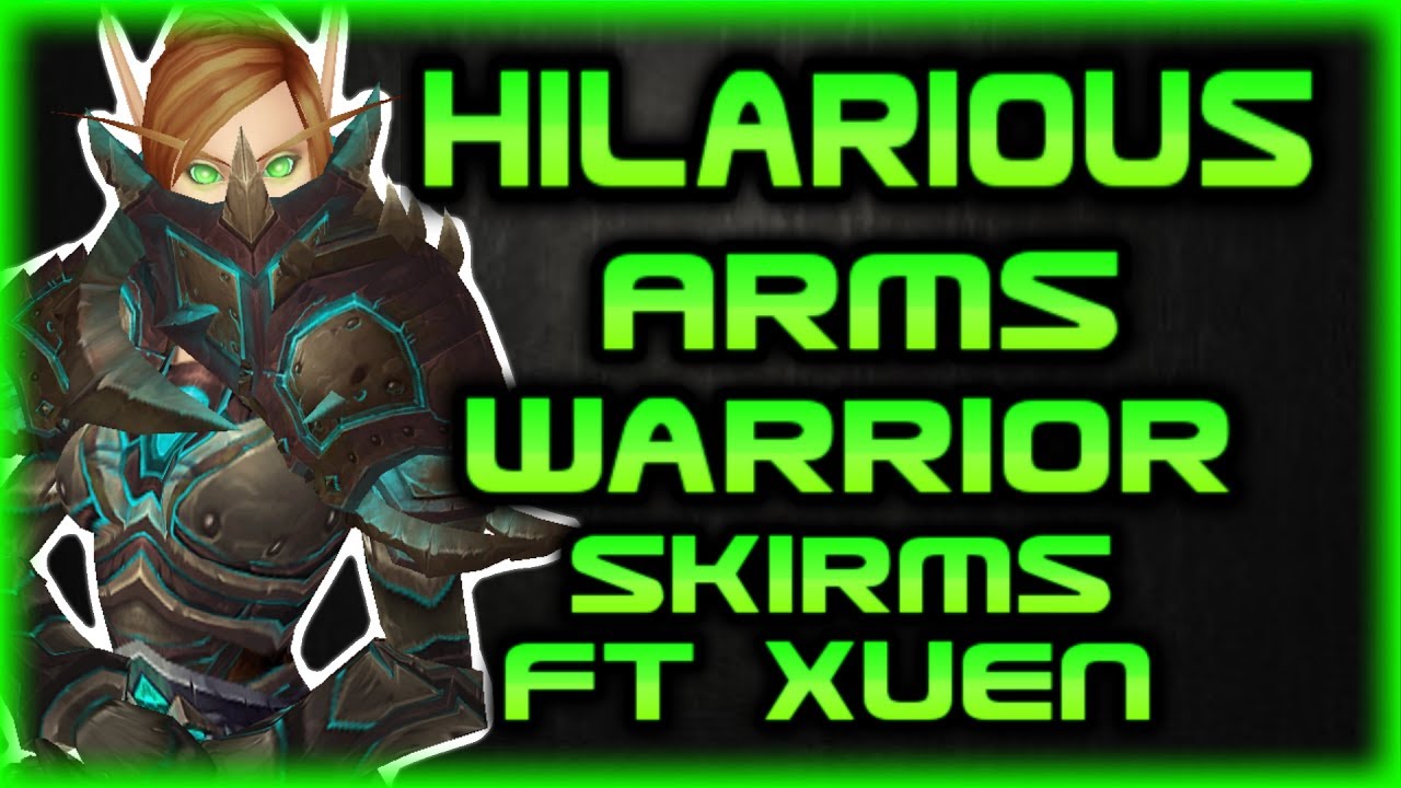 Legion - 7.2.5 Arms Warrior WW Monk Arema Skirms ft Xuen Fun times! WOW 110 arms windwalker PVP