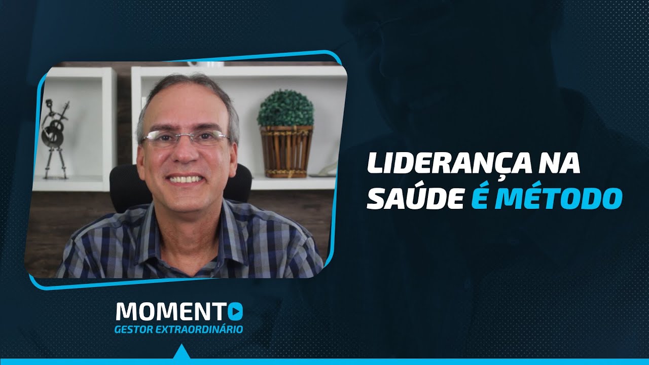 Lideran&ccedil;a na Sa&uacute;de &eacute; m&eacute;todo