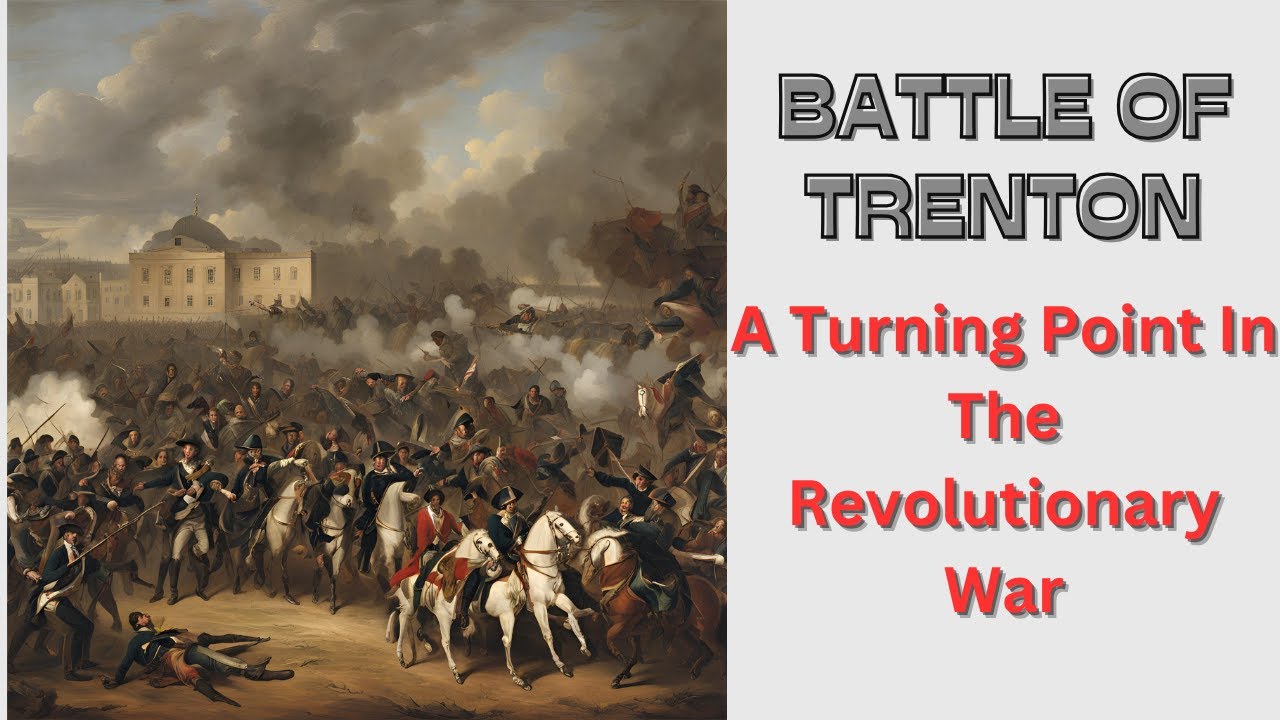 Battle of Trenton: Turning Point in the American Revolution