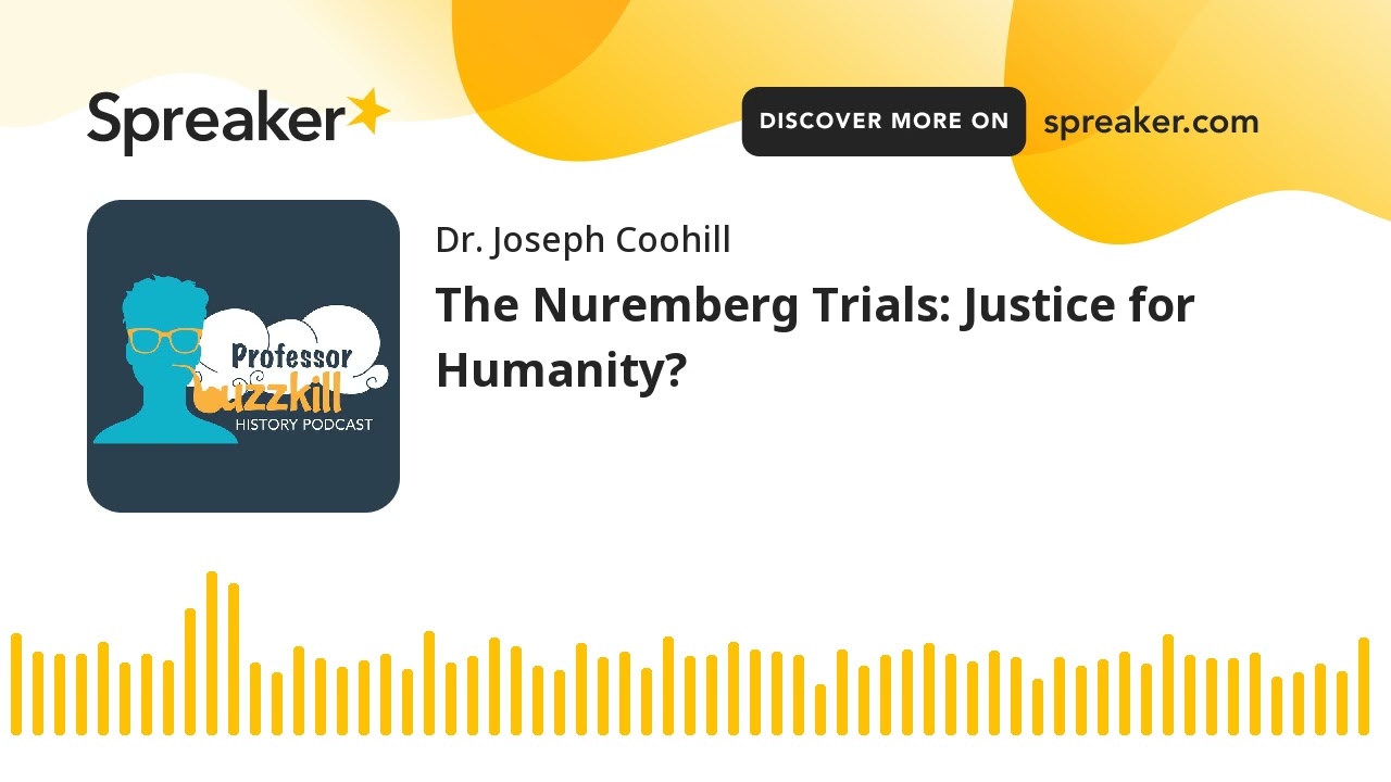 The Nuremberg Trials: Justice for Humanity?
