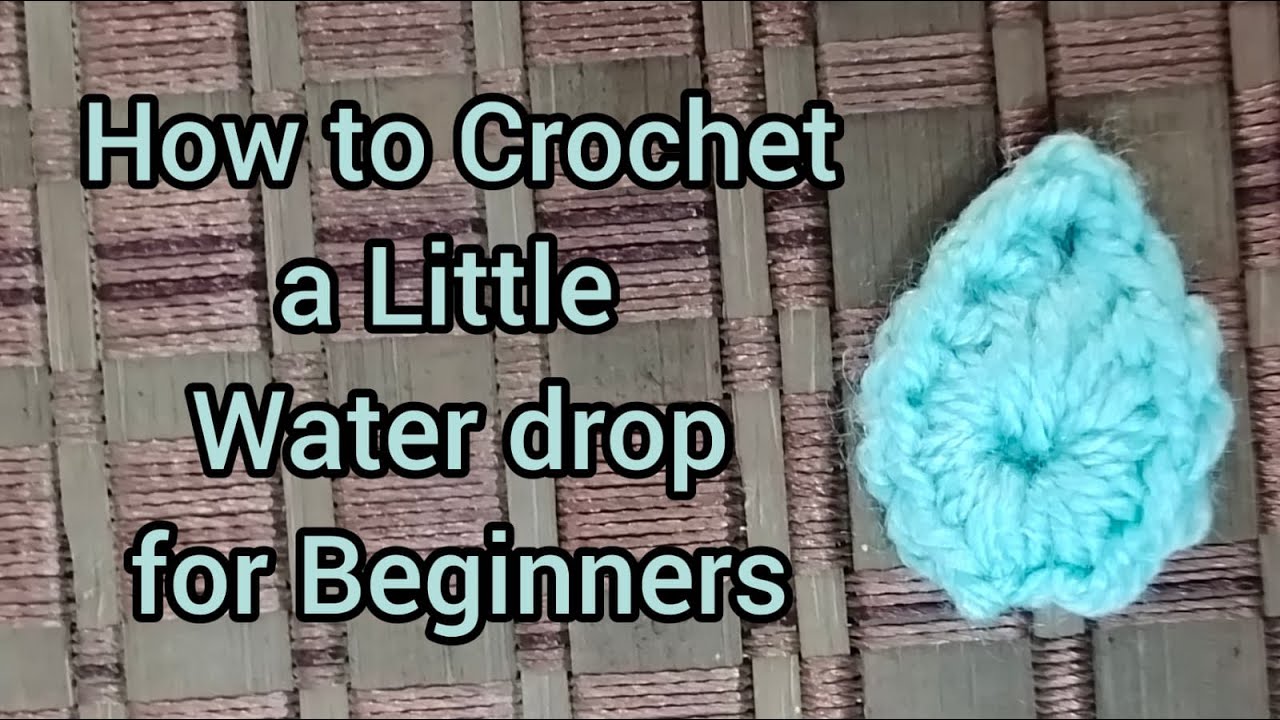 How to Crochet Little Waterdrop | Free Crochet Pattern for Raindrop