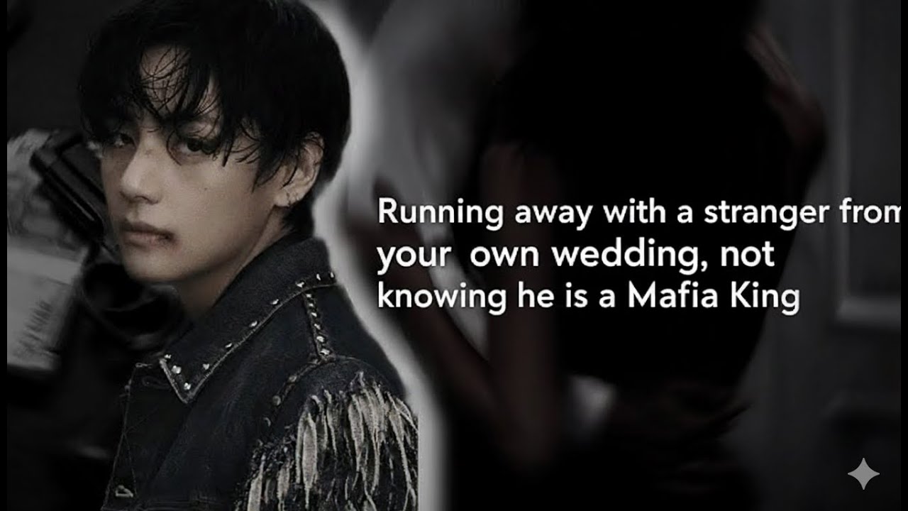 Running away with a stranger from your own wedding, not knowing he is a Mafia King | Kim Taehyung ff