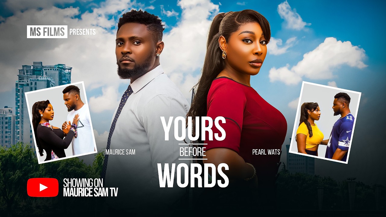 YOURS BEFORE WORDS - MAURICE SAM, PEARL WATS, Latest 2026 Nigerian Movie