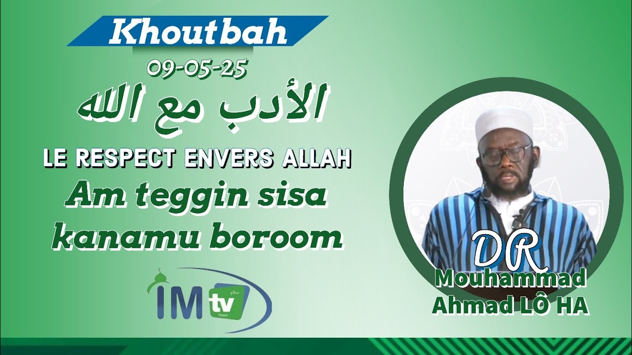 KHOUTBAH DR MOUHAMMAD AHMAD LÔ H.A — LA BIENSÉANCE ENVERS ALLAH