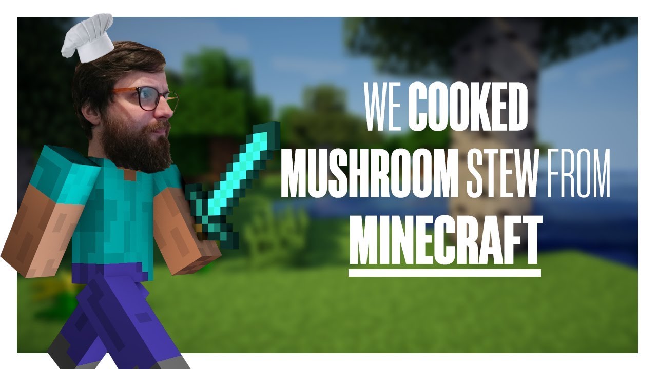 We cooked mushroom stew from Minecraft
