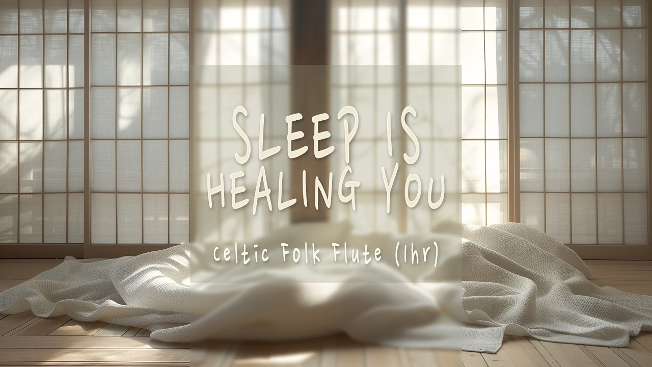 [Fatigue Relief] 1 Hour Celtic Folk Flute | 