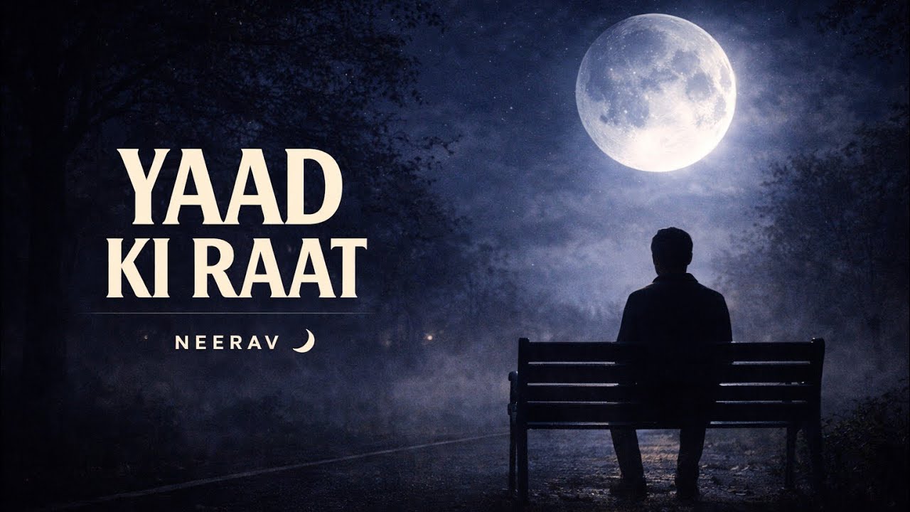🌑 YAAD KI RAAT | 🌌 Late Night Headphone Song | Neerav ✨
