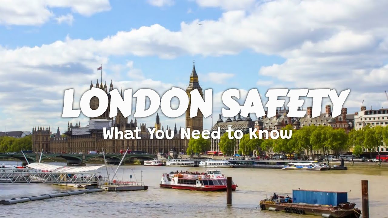 London Safety: What You Need to Know