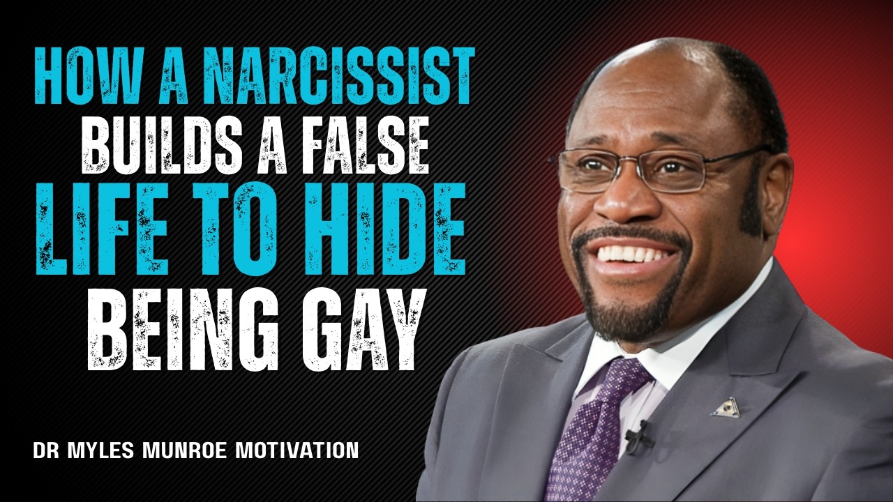 How a Narcissist Builds a False Life to Hide Being Gay|dr myles munroe