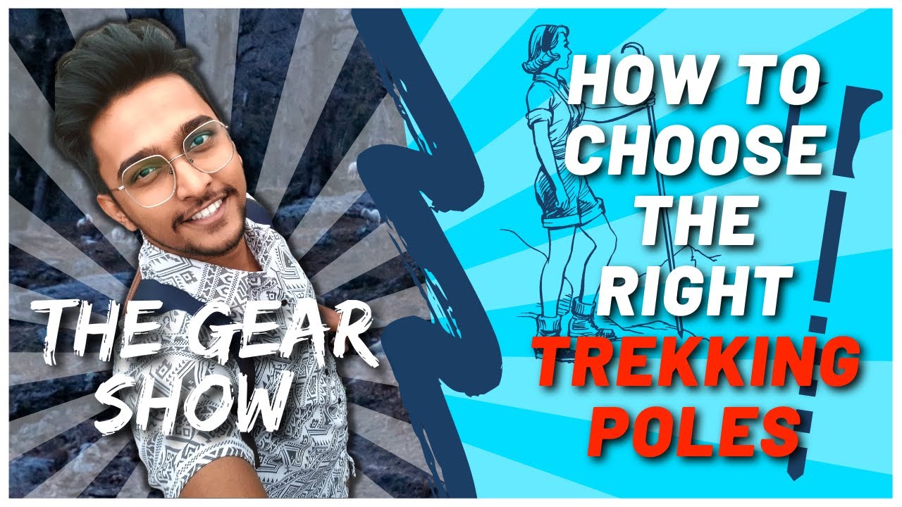 How to Choose Trekking Poles | How to Buy Best Trekking Poles | The Gear Show | Exploring Insanity