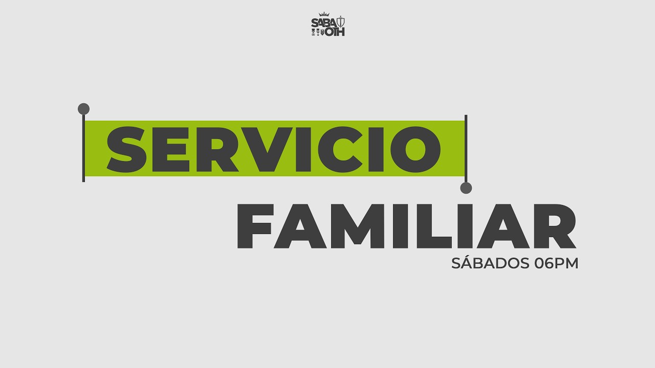 Servicio Familiar | Sábado 07 Febrero de 2026
