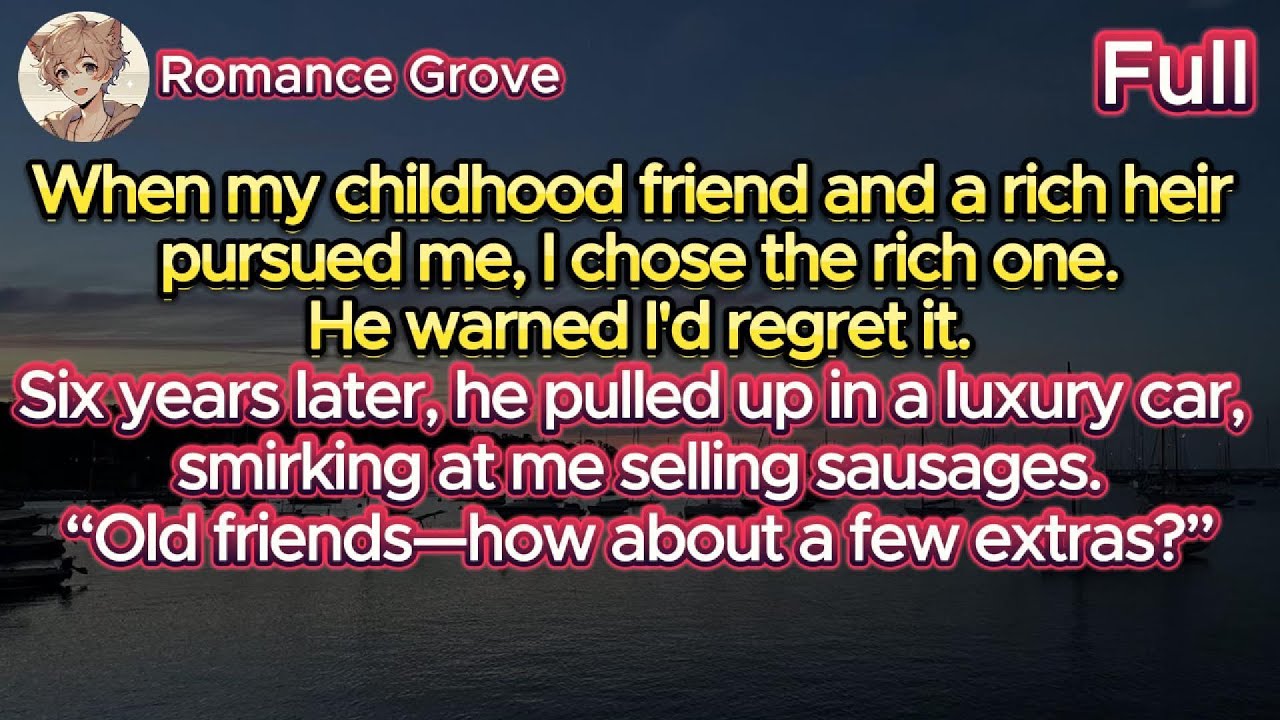 I Chose the Rich Heir Over My Childhood Friend—Six Years Later, He Returned Rich and Smirking at Me.