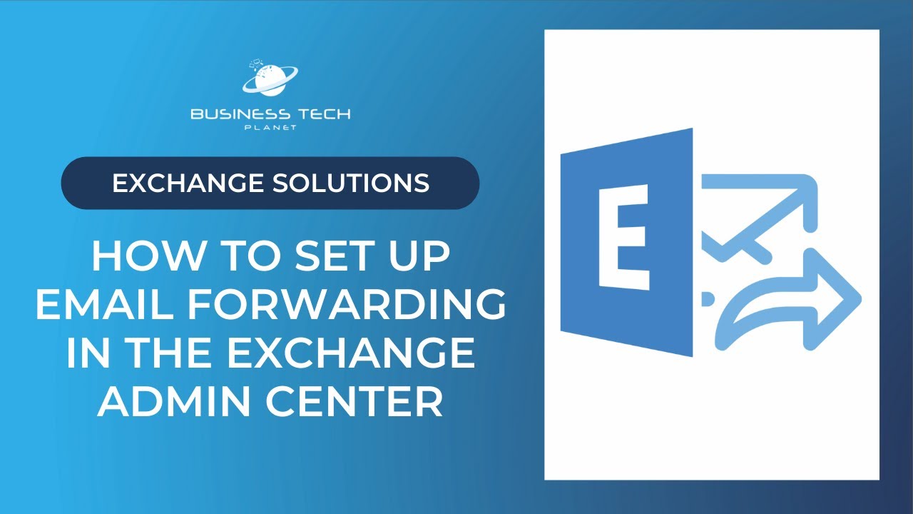 How to set up email forwarding in the Exchange Admin Center