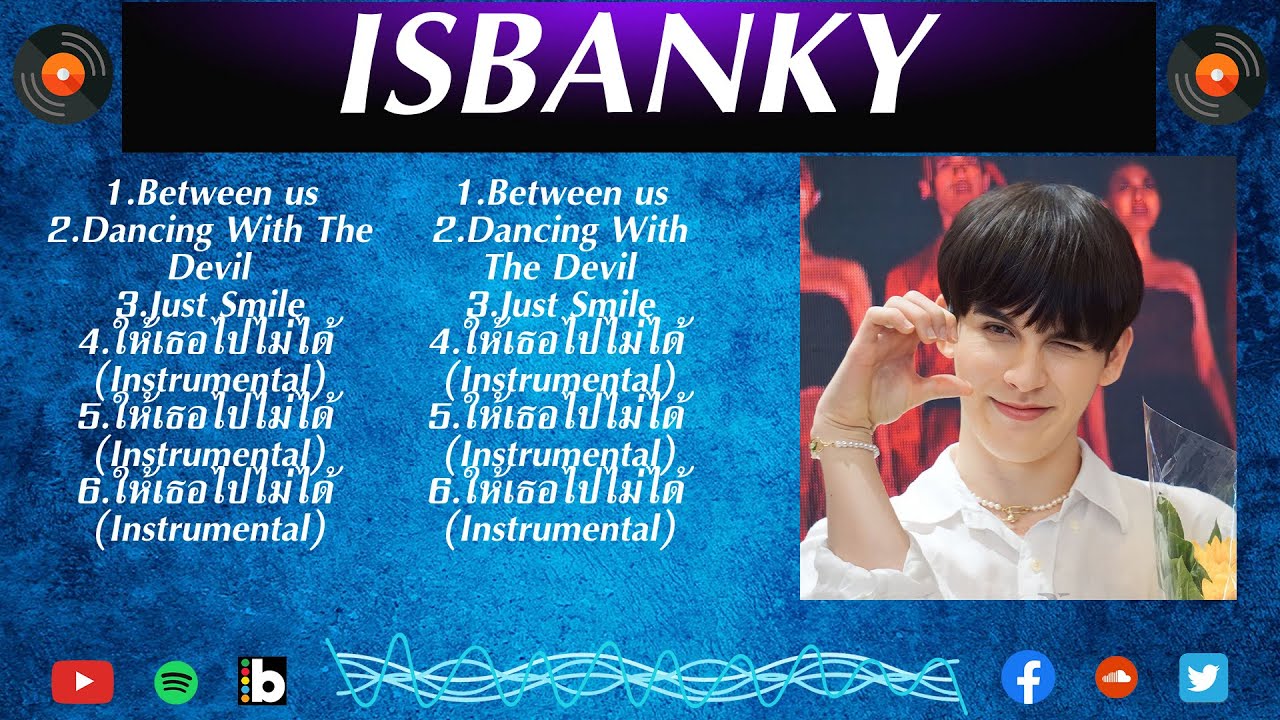 Greatest Hits 2024 - Thai Music Mix - Top 10 I.S.B.A.N.K.Y. Hits Of All Time