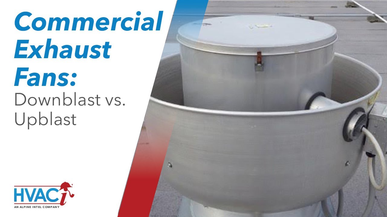 Commercial Exhaust Fans: Downblast vs. Upblast