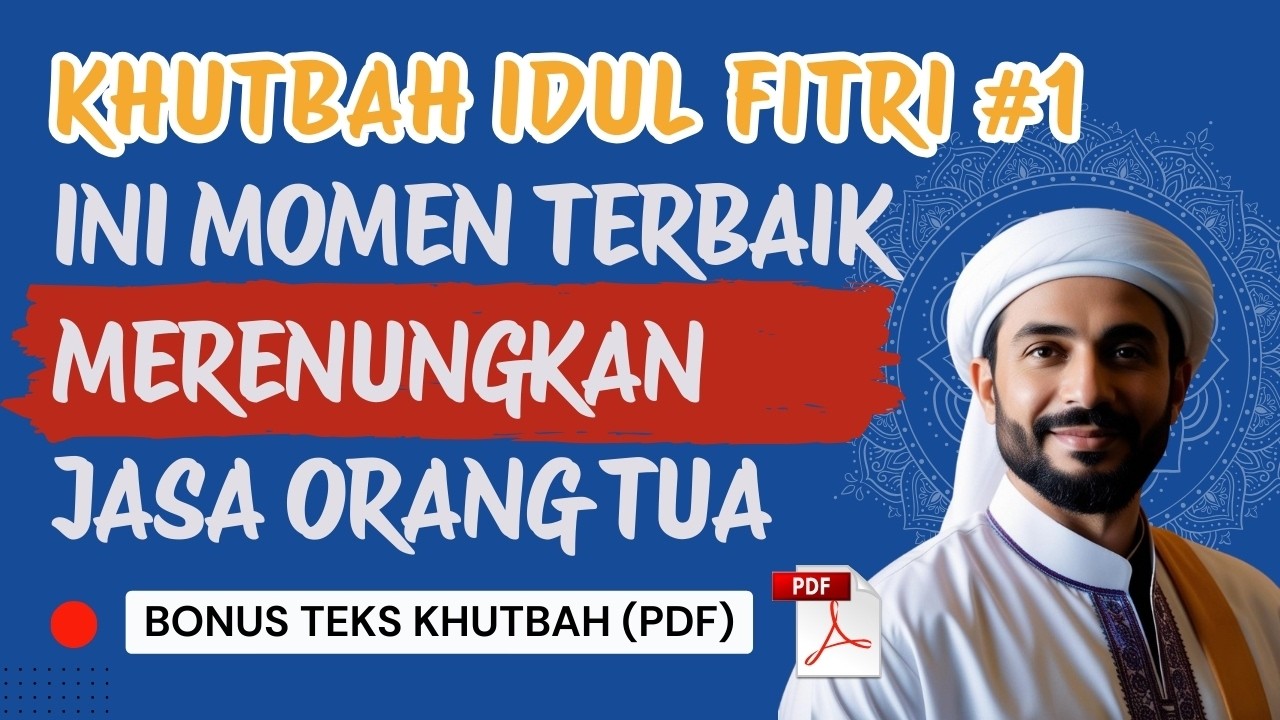 Khutbah Idul Fitri 100% Jamaah Menangis : Ridho Orang Tua Sebagai Kunci Surga [Bonus Teks]
