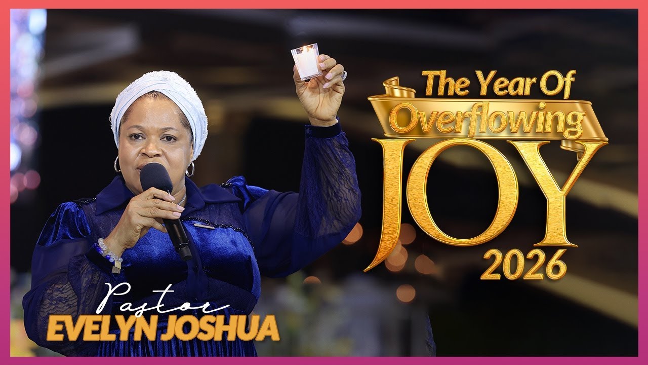 2026 IS THE YEAR OF OVERFLOWING JOY! | Pastor Evelyn Joshua