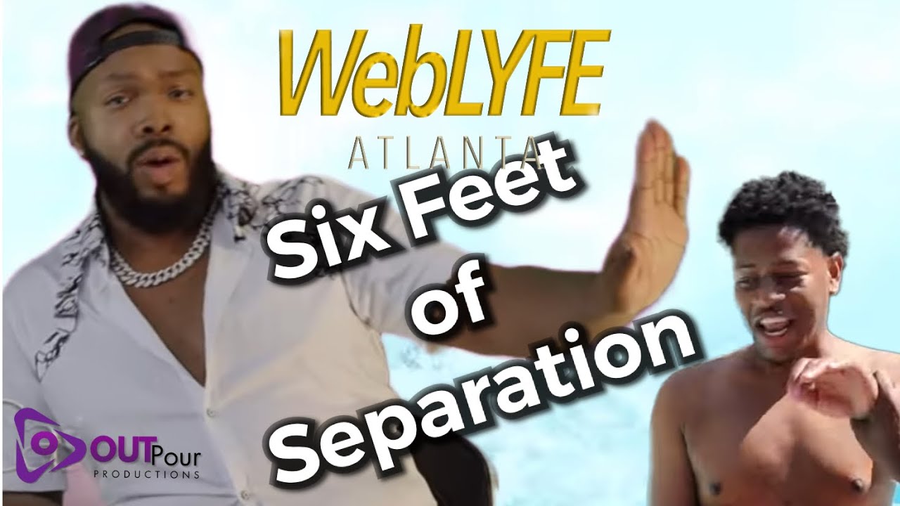 WebLYFE Atlanta Season 2 Episode 2 | Six Feet of Separation | Staring Rico Cassadine | OUTPour
