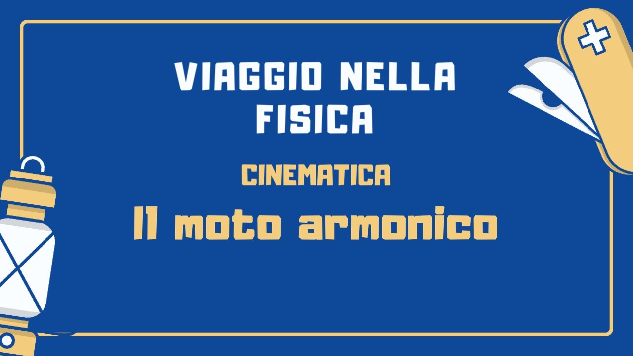 Cinematica - Il moto armonico