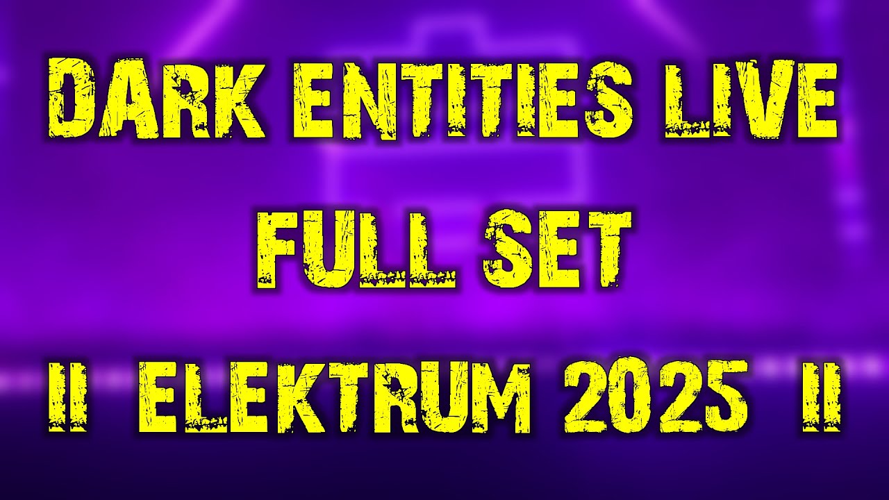 Dark Entities LIVE (full set) @ Elektrum 2025