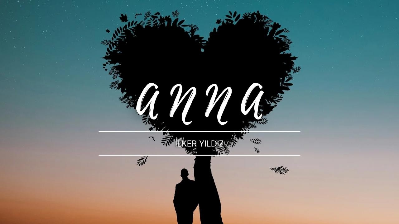 İlker Yıldız  -  Anna (Tarık Tufan'ın sözleri Göksel Baktagir'in enfes müziği ile birleşti)