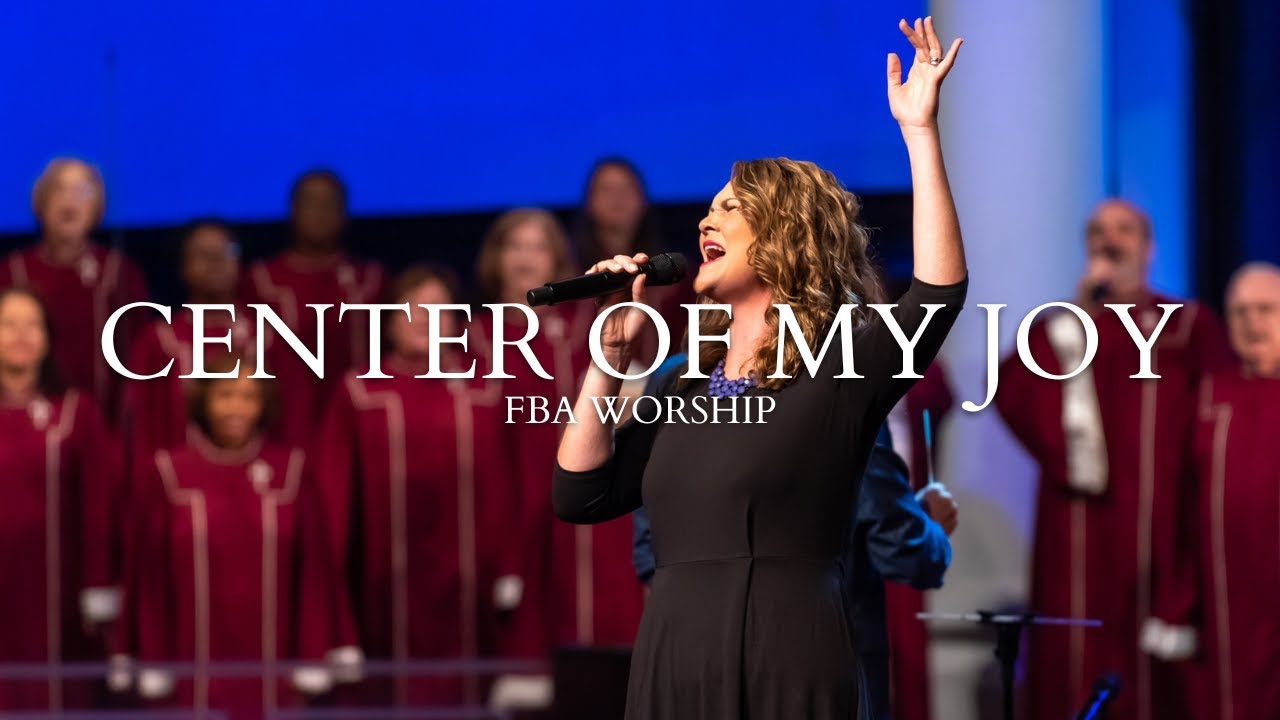 Center of My Joy | FBA Worship