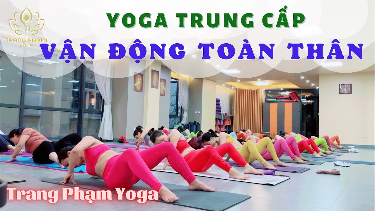 Bài tập Yoga Full 60p - Vận Động Toàn Thân - Từ Cơ Bản đến Nâng Cao - Trang Phạm Yoga