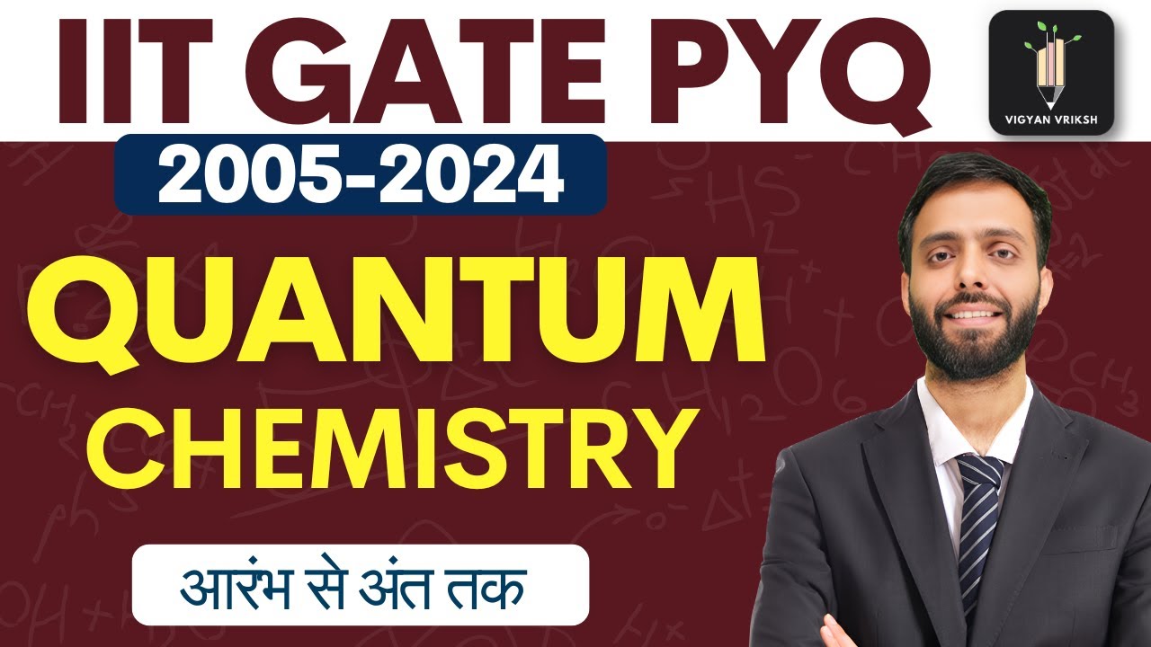 Quantum Chemistry IIT GATE PYQ (2005 - 2024) A to Z