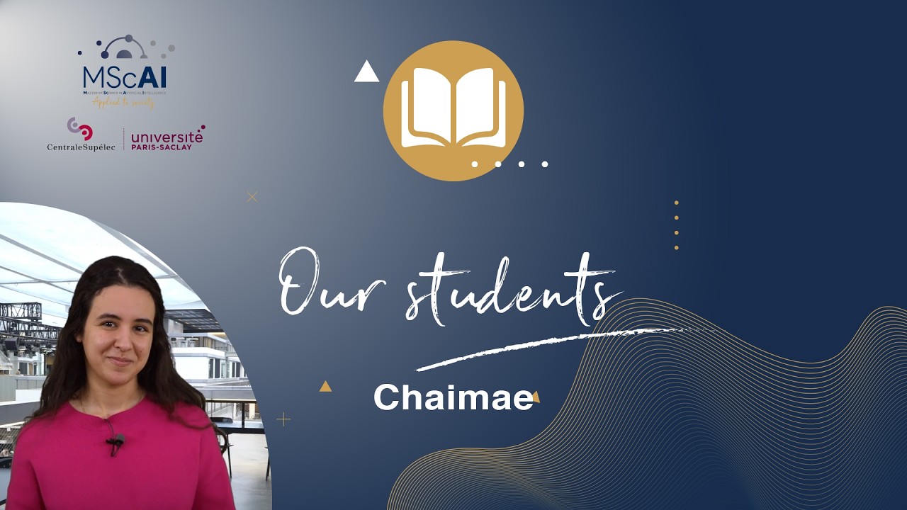 A word from Chaima, student from Centrale Supélec MSc AI