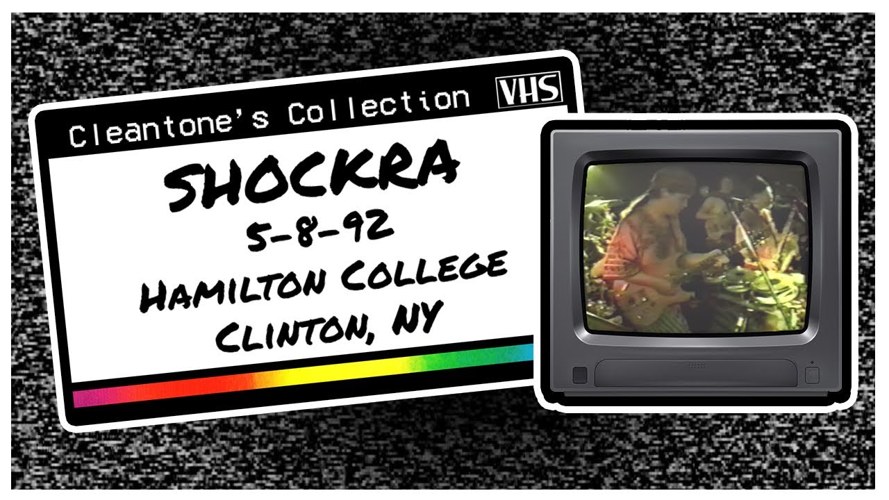 Shockra (5/8/92) Hamilton College, Clinton, NY (VHS/SBD)