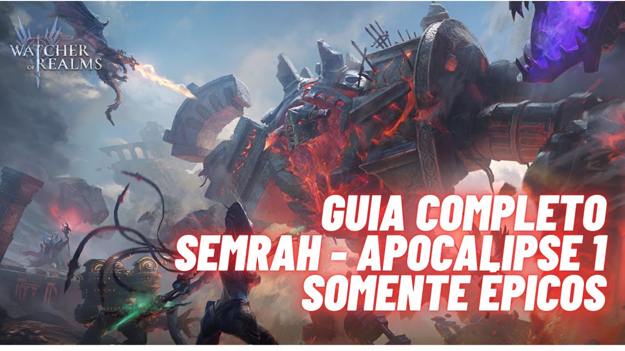 GUIA COMPLETO - SEMRAH - APOCALIPSE I Usando Apenas &Eacute;PICOS! Watcher of Realms