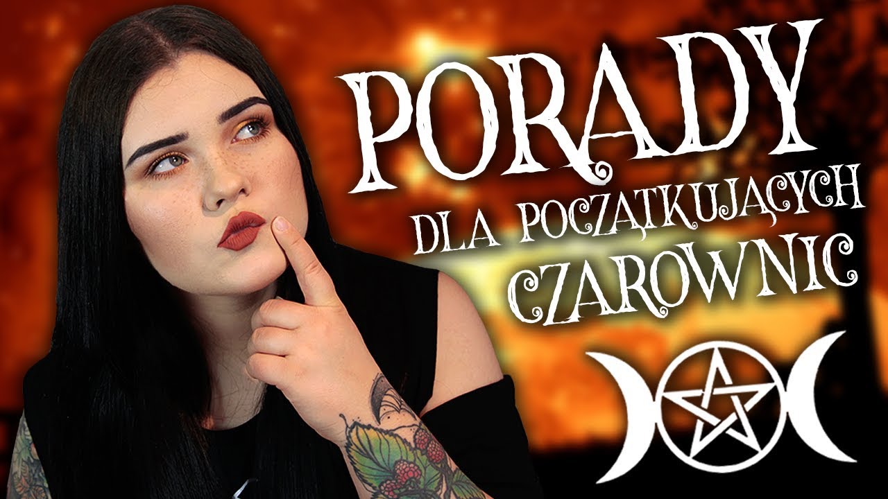 PORADY DLA POCZĄTKUJĄCYCH CZAROWNIC