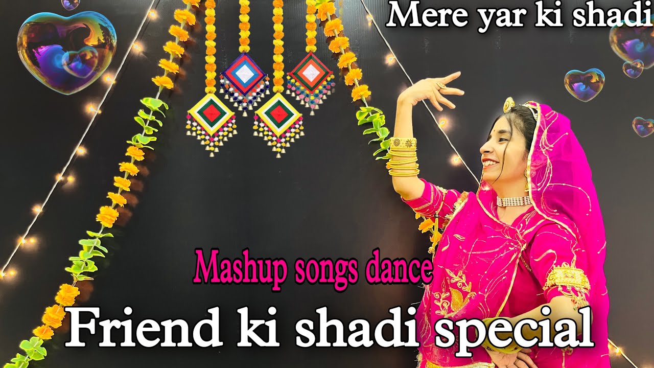 || Friend ki shadi special mashup dance || shadi ke liye mashup dance video || wedding special 🤩