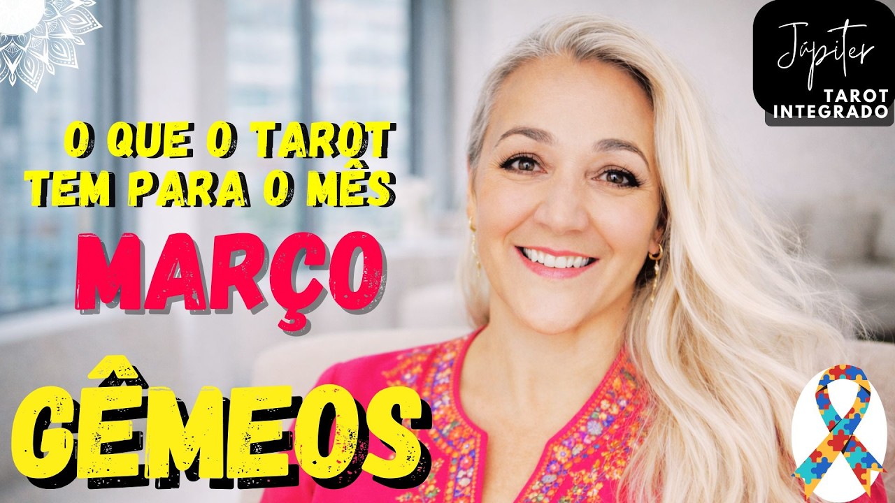 TAROT GÊMEOS: O QUE MARÇO TEM PARA O SIGNO DE GÊMEOS?
