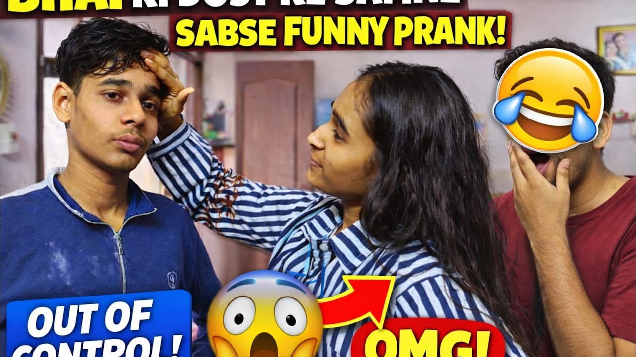 😆 Bhai Ki Dost Ke Samne Sabse Funny Prank 😂🤯 Bhai Ke Sath Prank Ho Gaya OUT OF CONTROL | Must Watch