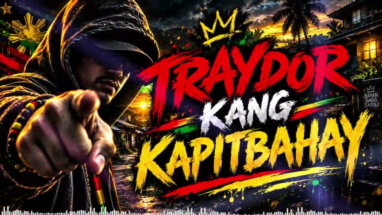 🔥 TRAYDOR KANG KAPITBAHAY! 😈 | MATINDING REALTALK REGGAE RAP 2026🔥 PLEASE SUBSCRIBE 🔥
