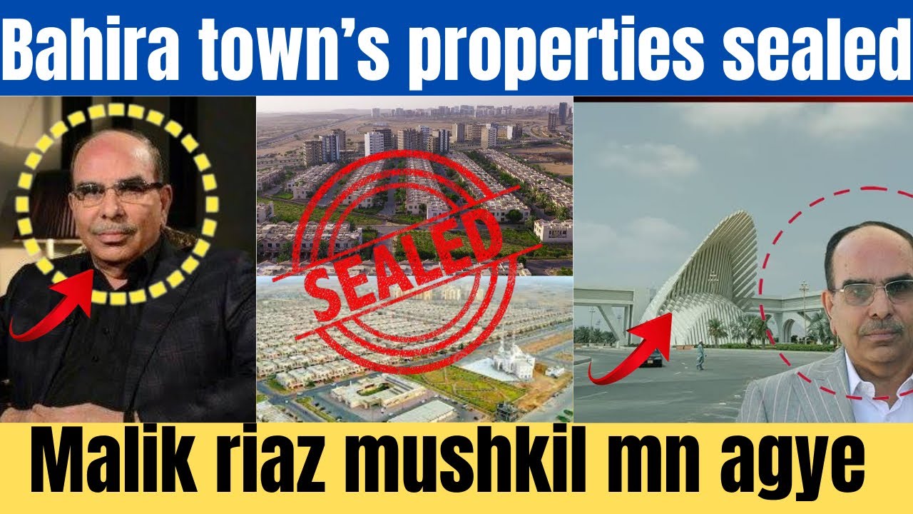 Bahira town properties sealed by NAB | NAB notice in bahir town karachi | malik riaz #bahiratown