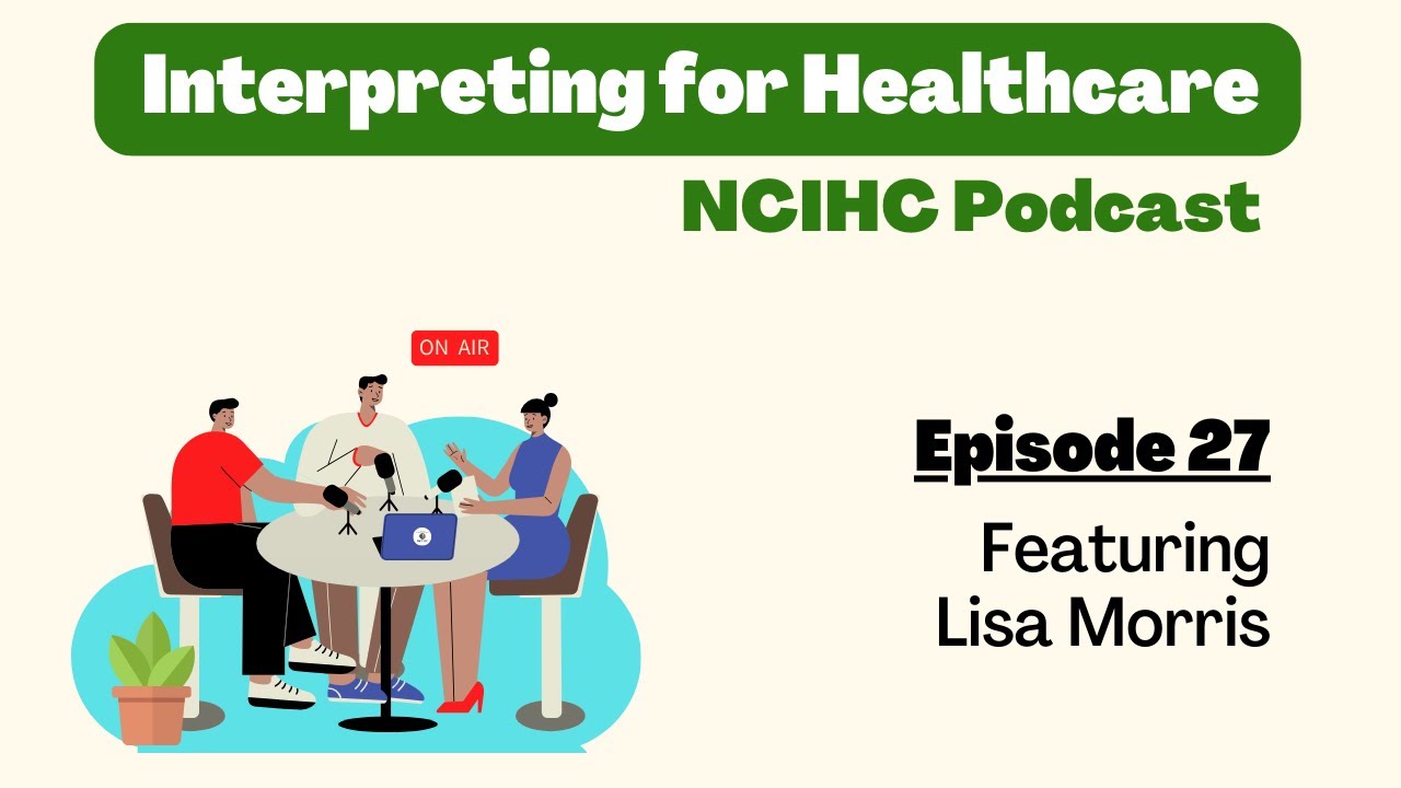 Interpreting in Healthcare Podcast Episode 27 Lisa Morris