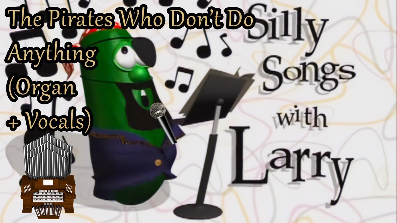 The Pirates Who Don't Do Anything (Veggietales) Organ + Vocals Collab