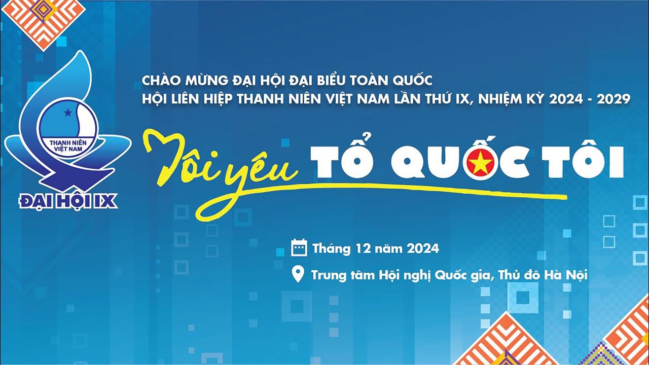 Live: Phiên trọng thể Đại hội Hội Liên hiệp Thanh niên Việt Nam lần thứ IX, nhiệm kỳ 2024 - 2029
