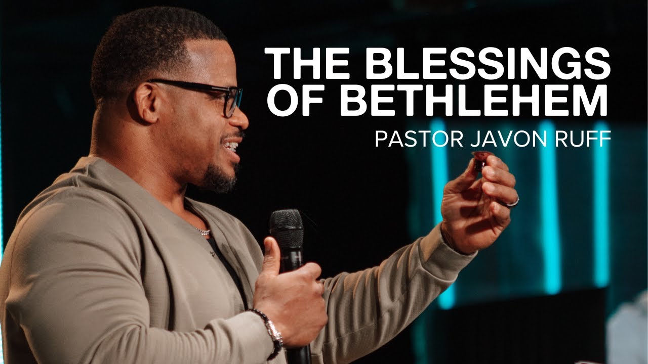 The Blessings of Bethlehem | Javon Ruff